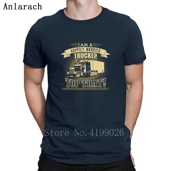 Šťastne Vydatá Trucker T-Shirts Jar Muž Tee Top Print T Shirt Blázon Euro Veľkosť Autentické Tee Tričko Novinka